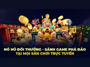 Top nổ hũ đổi thưởng