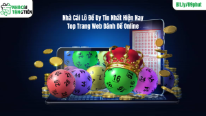 Hình ảnh nhà cái lô đề uy tín nhất hiện nay - TOP trang web đánh đề online